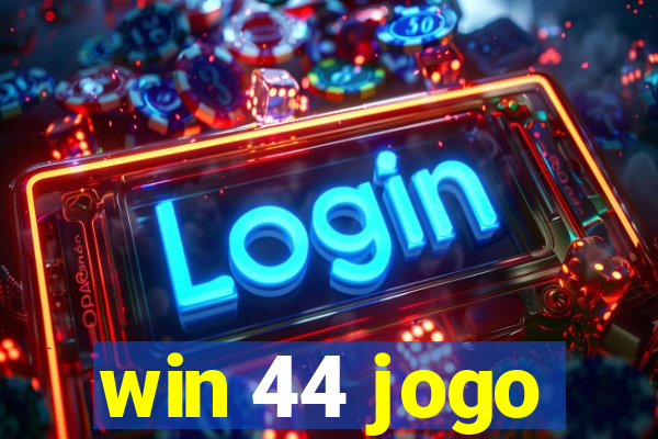 win 44 jogo